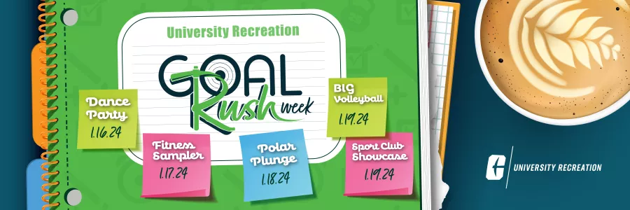 Check out our goal rush week events starting on Tuesday, January 16th.