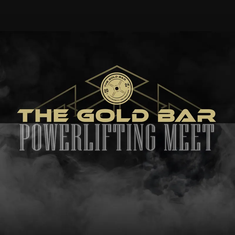 Come check out out powerlifting meet, the gold bar.