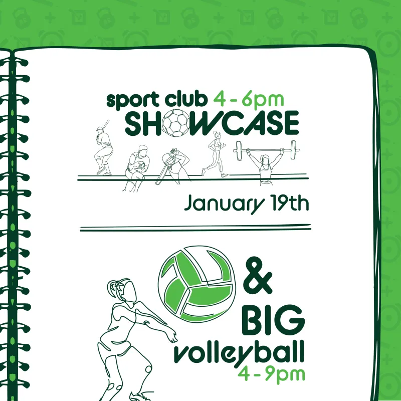 Join us for our sport club showcase and our big volleyball tournament.
